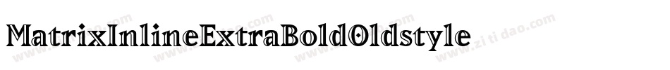 MatrixInlineExtraBoldOldstyle Bold字体转换